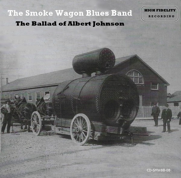 The Smoke Wagon Blues Band - The Ballad of Albert Johnson (2020)